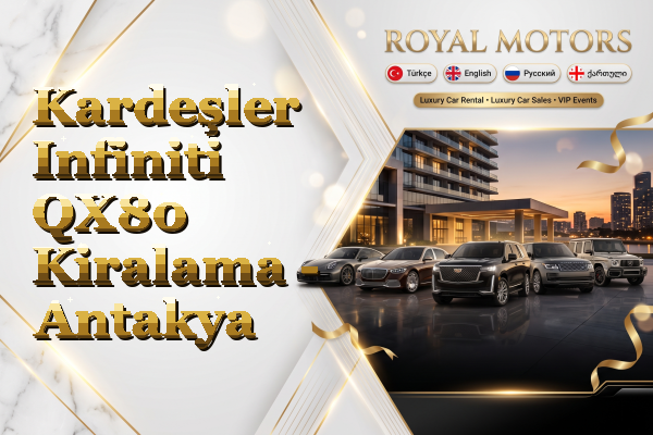 Kardeşler Infiniti QX80 Kiralama - Antakya