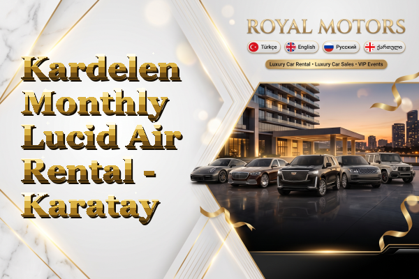 Kardelen Monthly Lucid Air Rental - Karatay