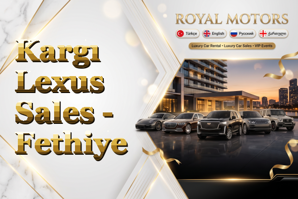 Kargı Lexus Sales - Fethiye