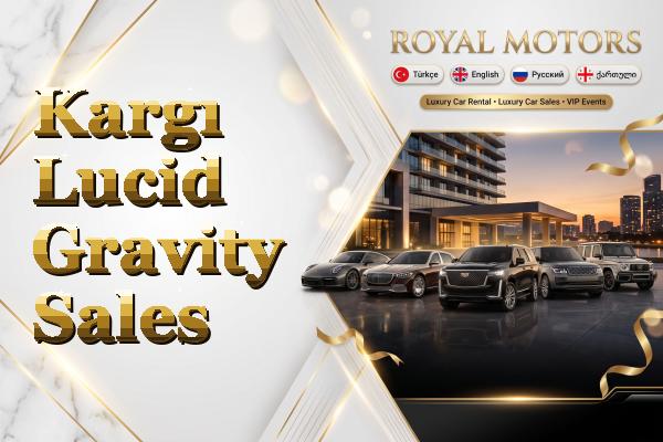 Kargı Lucid Gravity Sales