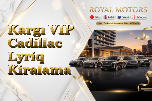 Kargı VIP Cadillac Lyriq Kiralama