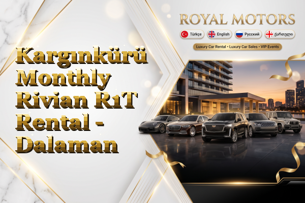 Kargınkürü Monthly Rivian R1T Rental - Dalaman