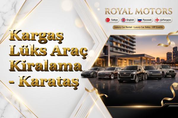 Kargaş Lüks Araç Kiralama - Karataş