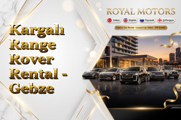 Kargalı Range Rover Rental - Gebze