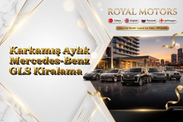 Karkamış Aylık Mercedes-Benz GLS Kiralama