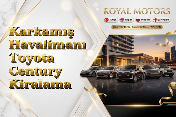 Karkamış Havalimanı Toyota Century Kiralama