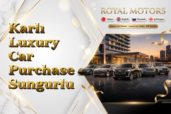 Karlı Luxury Car Purchase - Sungurlu