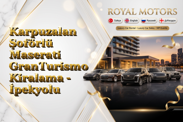 Karpuzalan Şoförlü Maserati GranTurismo Kiralama - İpekyolu