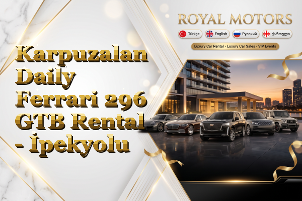 Karpuzalan Daily Ferrari 296 GTB Rental - İpekyolu