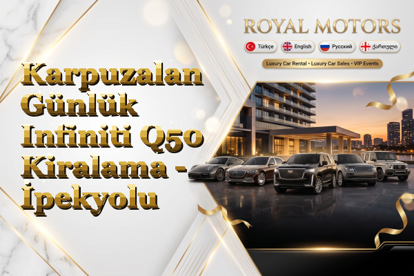 Karpuzalan Günlük Infiniti Q50 Kiralama - İpekyolu