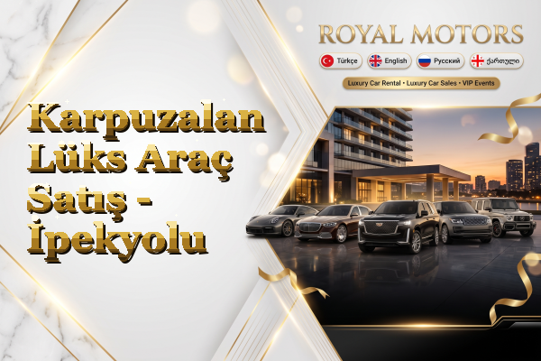 Karpuzalan Lüks Araç Satış - İpekyolu