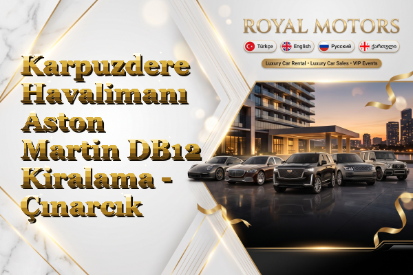 Karpuzdere Havalimanı Aston Martin DB12 Kiralama - Çınarcık