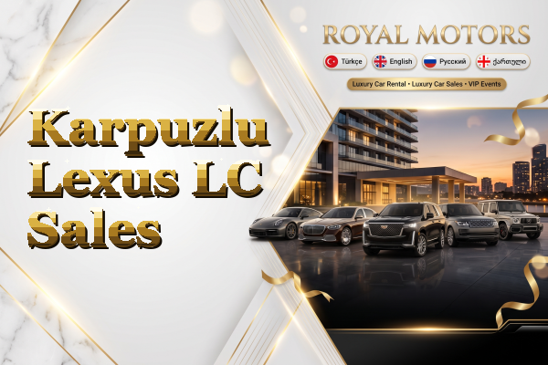 Karpuzlu Lexus LC Sales