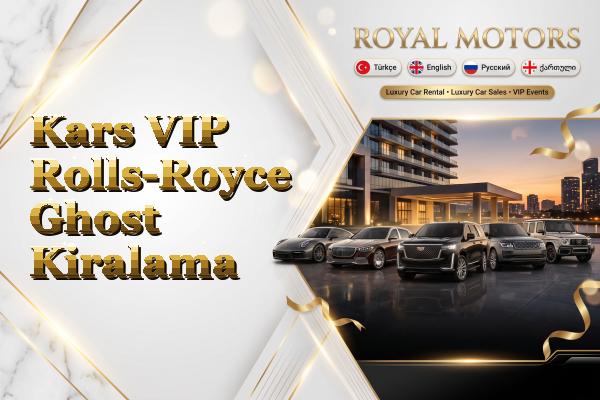 Kars VIP Rolls-Royce Ghost Kiralama