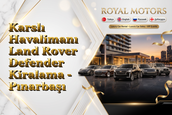 Karslı Havalimanı Land Rover Defender Kiralama - Pınarbaşı