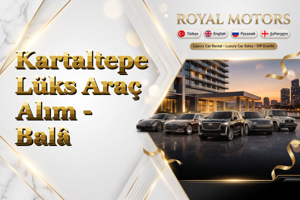 Kartaltepe Lüks Araç Alım - Balâ