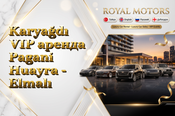 Karyağdı VIP аренда Pagani Huayra - Elmalı