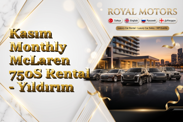 Kasım Monthly McLaren 750S Rental - Yıldırım