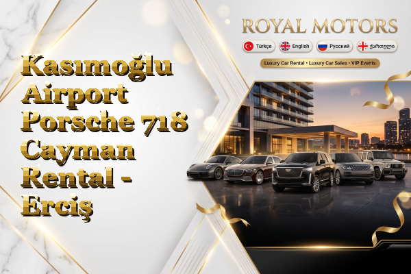 Kasımoğlu Airport Porsche 718 Cayman Rental - Erciş