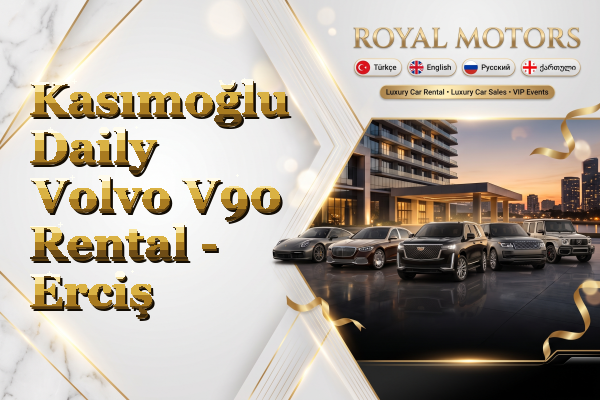 Kasımoğlu Daily Volvo V90 Rental - Erciş