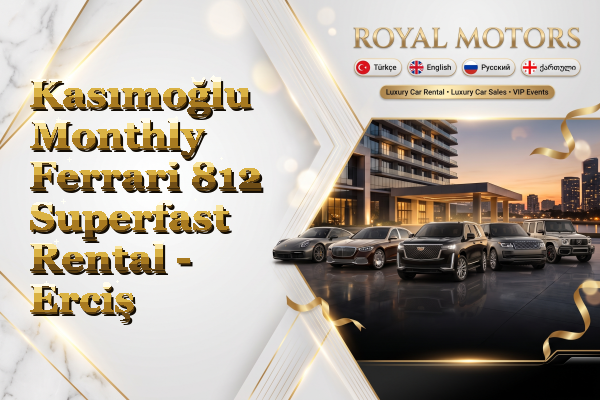Kasımoğlu Monthly Ferrari 812 Superfast Rental - Erciş