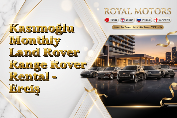 Kasımoğlu Monthly Land Rover Range Rover Rental - Erciş