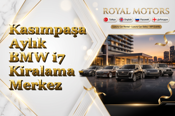 Kasımpaşa Aylık BMW i7 Kiralama - Merkez