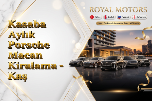 Kasaba Aylık Porsche Macan Kiralama - Kaş