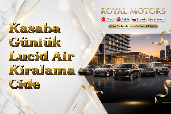 Kasaba Günlük Lucid Air Kiralama - Cide