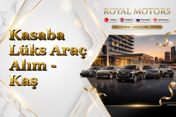 Kasaba Lüks Araç Alım - Kaş
