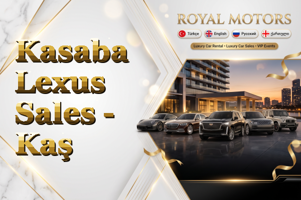 Kasaba Lexus Sales - Kaş