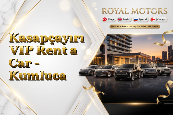 Kasapçayırı VIP Rent a Car - Kumluca