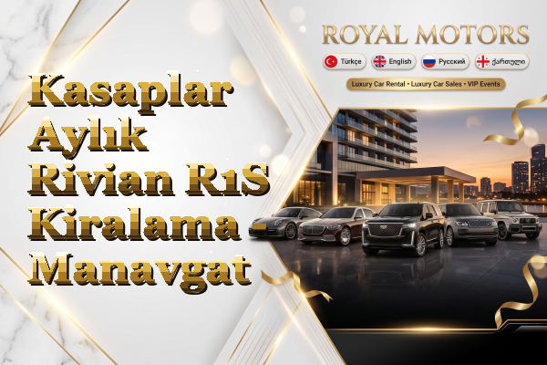 Kasaplar Aylık Rivian R1S Kiralama - Manavgat