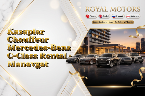 Kasaplar Chauffeur Mercedes-Benz C-Class Rental - Manavgat