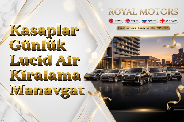 Kasaplar Günlük Lucid Air Kiralama - Manavgat