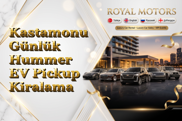 Kastamonu Günlük Hummer EV Pickup Kiralama
