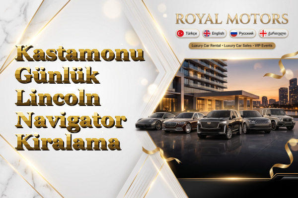 Kastamonu Günlük Lincoln Navigator Kiralama
