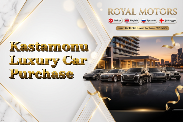 Kastamonu Luxury Car Purchase