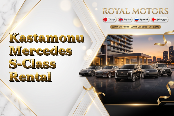 Kastamonu Mercedes S-Class Rental