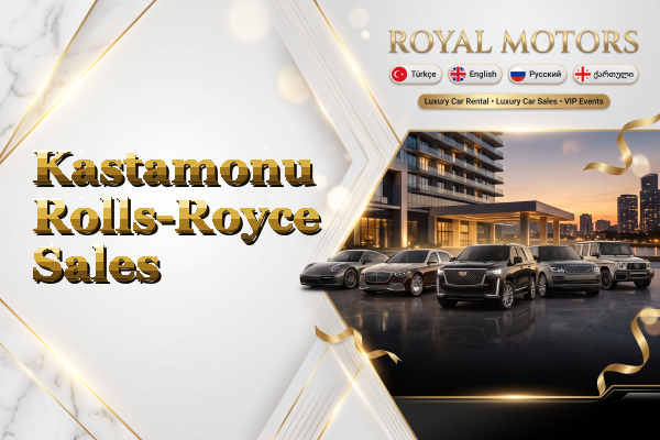 Kastamonu Rolls-Royce Sales
