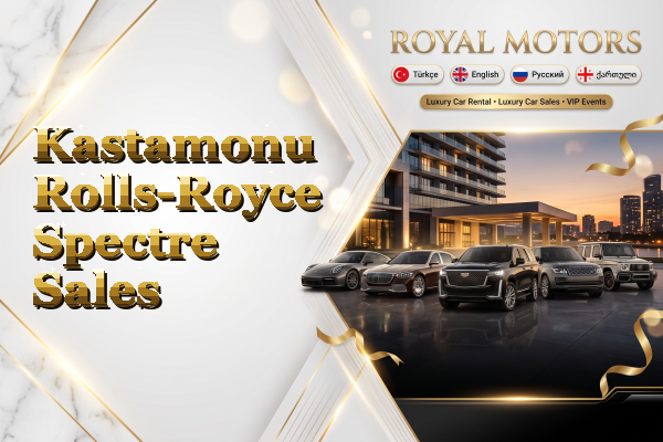 Kastamonu Rolls-Royce Spectre Sales