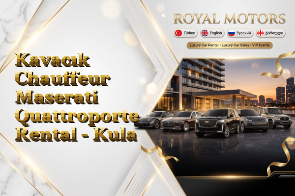 Kavacık Chauffeur Maserati Quattroporte Rental - Kula