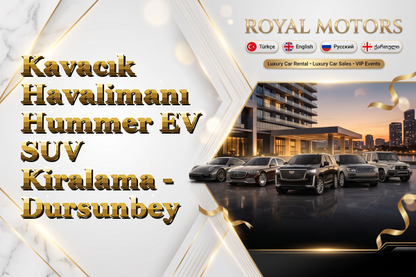Kavacık Havalimanı Hummer EV SUV Kiralama - Dursunbey