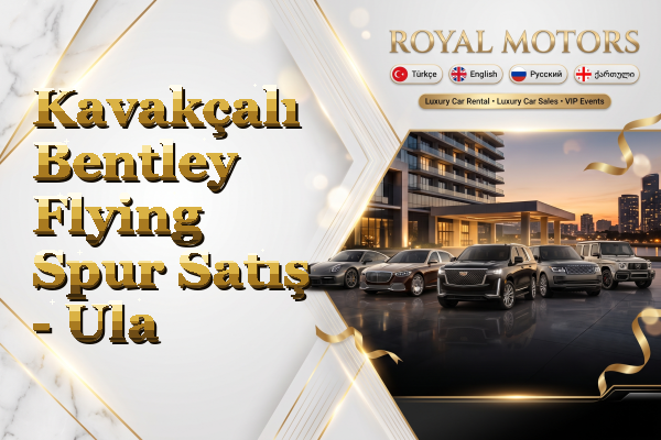 Kavakçalı Bentley Flying Spur Satış - Ula