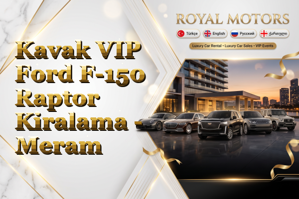 Kavak VIP Ford F-150 Raptor Kiralama - Meram