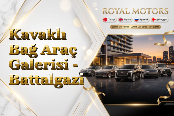Kavaklı Bağ Araç Galerisi - Battalgazi