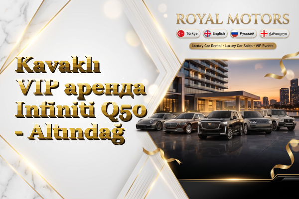 Kavaklı VIP аренда Infiniti Q50 - Altındağ