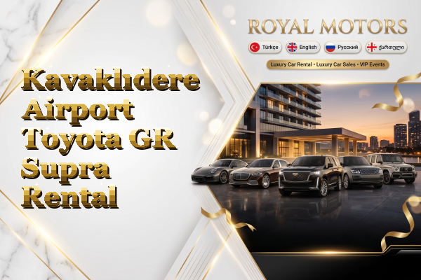 Kavaklıdere Airport Toyota GR Supra Rental