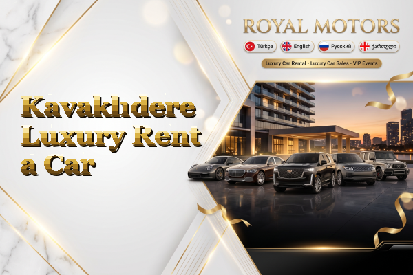 Kavaklıdere Luxury Rent a Car