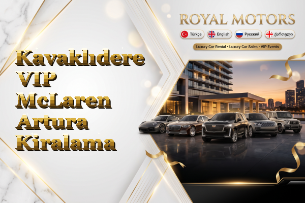 Kavaklıdere VIP McLaren Artura Kiralama